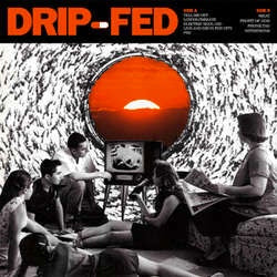 Drip-Fed "Self Titled" LP