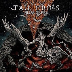 Tau Cross "Pillar Of Fire" 2xLP