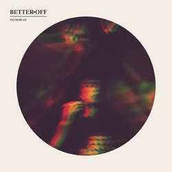 Better Off "Meth Head" 7"