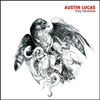 Austin Lucas "Stay Reckless" LP