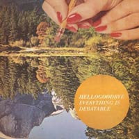 Hellogoodbye "Everything Is Debatable" CD