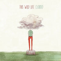 This Wild Life "Clouded" CD