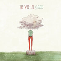 This Wild Life "Clouded" LP