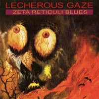 Lecherous Gaze "Zeta Reticuli Blues" LP