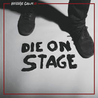 Hostage Calm "Die On Stage" CD