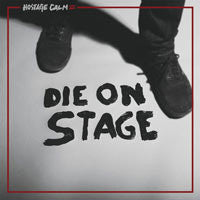 Hostage Calm "Die On Stage" LP