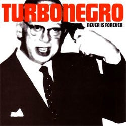 Turbonegro "Never Is Forever" CD