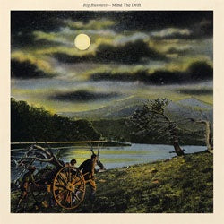 Big Business "Mind The Drift" LP
