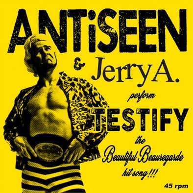 Antiseen & Jerry A. "Testify" 7"