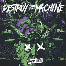 Destroy The Machine "Parasites" 10"