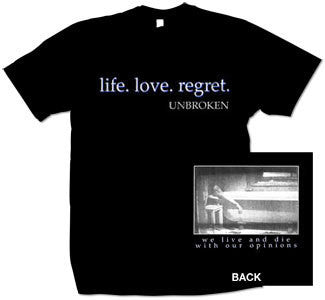 Unbroken "Life, Love, Regret" T Shirt