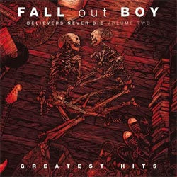 Fall Out Boy "Believers Never Die: Volume 2" LP