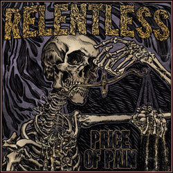 Relentless "Price Of Pain" LP