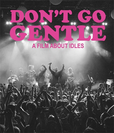Idles "Don't Go Gentle: A Film About Idles" Blu Ray