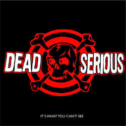 Dead Serious "It's What You Can't See" LP