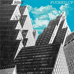 Fucked Up "High Rise" 7"