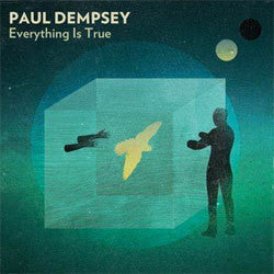 Paul Dempsey "Everything Is True" 2xLP