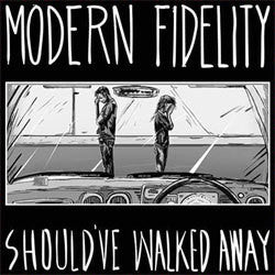 Modern Fidelity "Should've Walked Away" 7"