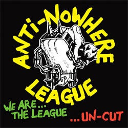 Anti-Nowhere League "We Are The League…Uncut" LP