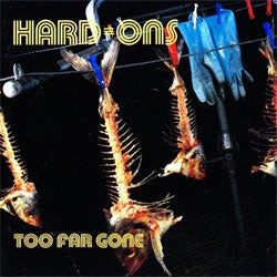 The Hard Ons "Too Far Gone" 2xCD