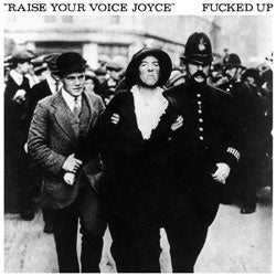 Fucked Up "Raise Your Voice" 7"