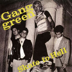 Gang Green "Skate To Hell" 7"