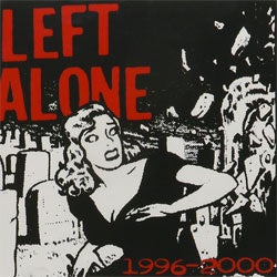 Left Alone "1996-2000" CD