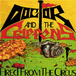 Doctor & The Crippens "Fired From The Circus" 2xLP