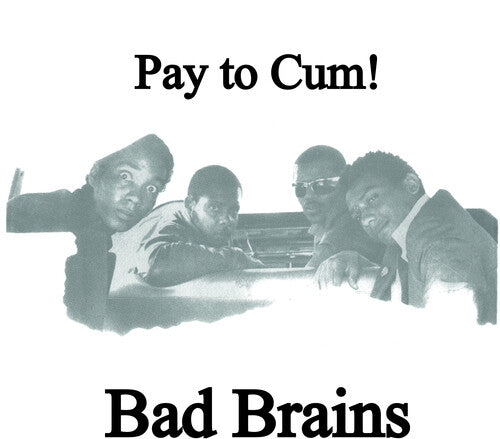Bad Brains "Pay To Cum" 7"