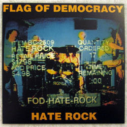 Flag Of Democracy "Hate Rock" LP