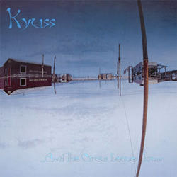 Kyuss "And The Circus Leaves Town" LP