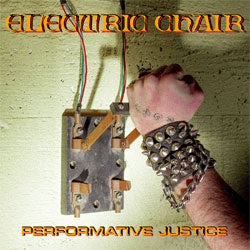 Electric Chair "Performative Justice" 7"