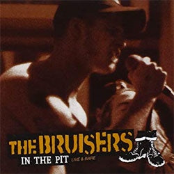 The Bruisers "In The Pit: Live & Rare" CD