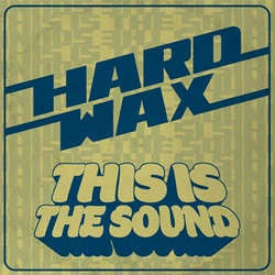 Hard Wax "This Is The Sound" LP