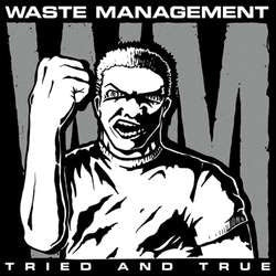 Waste Management "Tried And True" LP