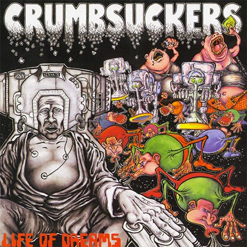 Crumbsuckers "Life Of Dreams" LP