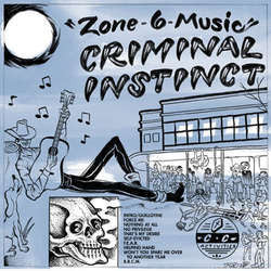 Criminal Instinct "Zone 6 Music" LP