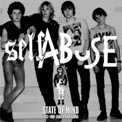 Self Abuse "State Of Mind: 1982-1984 Single And Demos" LP+7"