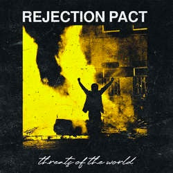 Rejection Pact "Threats To The World" 7"