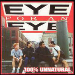 Eye For An Eye "100% Unnatural" LP