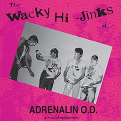 Adrenalin O.D. "The Wacky Hi-Jinks Of..." LP