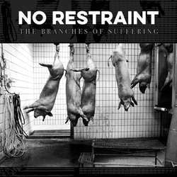 No Restraint "The Branches Of Suffering" 7"