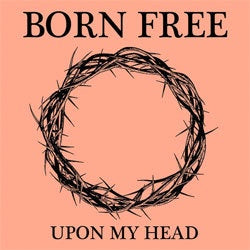 Born Free "Upon My Head" Cassette