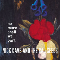 Nick Cave And The Bad Seeds "No More Shall We Part" 2xLP