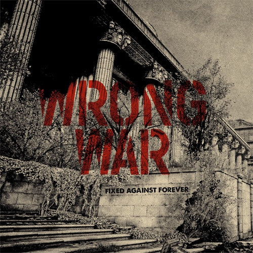 Wrong War "Fixed Against Forever" LP