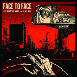 Face To Face "Say What You Want b/w I, Me Mine" 7"