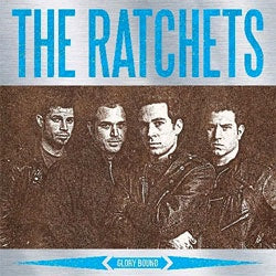 The Ratchets "Glory Bound" LP