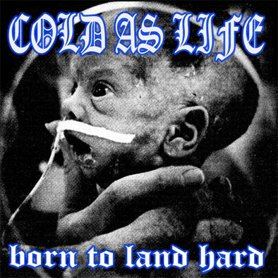 Cold As Life "Born To Land Hard" CD