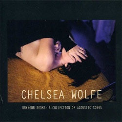 Chelsea Wolfe "Unknown Rooms: A Collection Of Acoustic Songs" LP