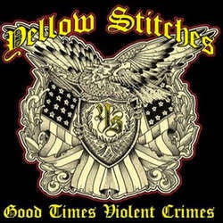 Yellow Stitches "Good Times Violent Crimes" LP